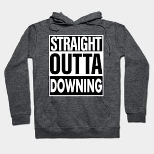 Downing Name Straight Outta Downing Hoodie